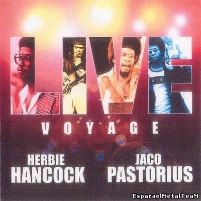 Herbie Hancock & Jaco Pastorius - Live Voyage (1977) - Bootleg